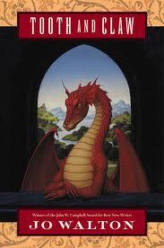 TOOTH AND CLAW by Jo Walton