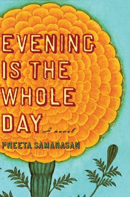 eveningisthewholeday EVENING IS THE WHOLE DAY by Preeta Samarasan